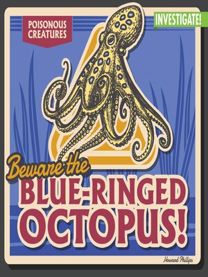cover image of Beware the Blue-Ringed Octopus!